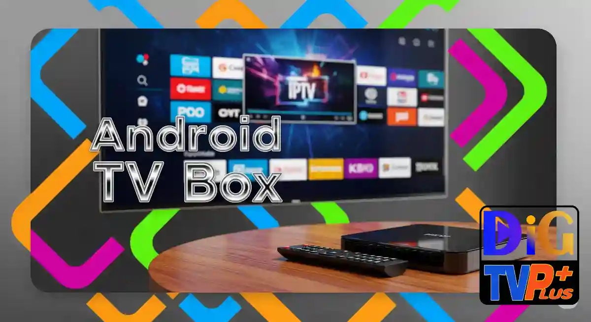 أفضل أجهزة Android TV Box لمشاهدة IPTV بسلاسة وجودة عالية